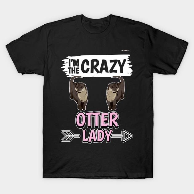 Sea Otter I'm The Crazy Otter Lady T-Shirt by TheTeeBee